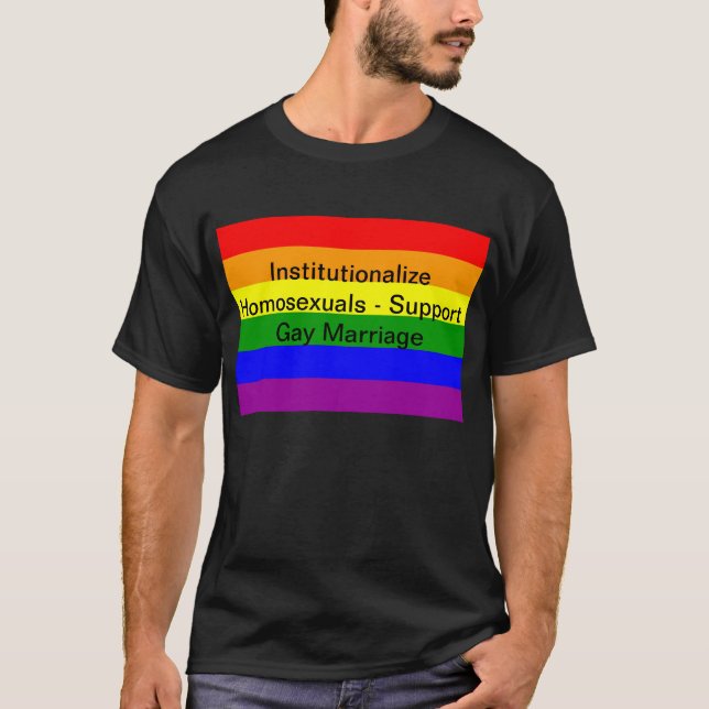 Institutionalisieren Sie Homosexuelle - T-Shirt (Vorderseite)
