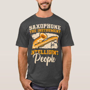 Instrument für intelligente Menschen Musik Saxopho T-Shirt