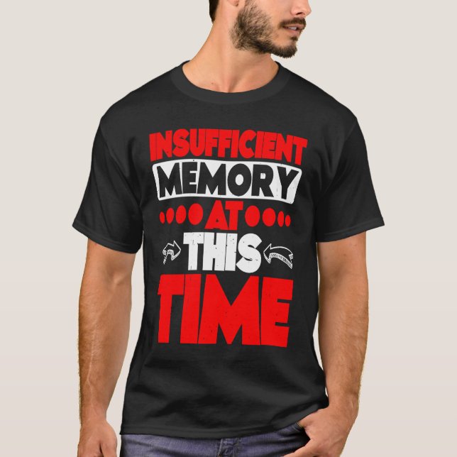 Insufficient Memory At This Time T-Shirt (Vorderseite)