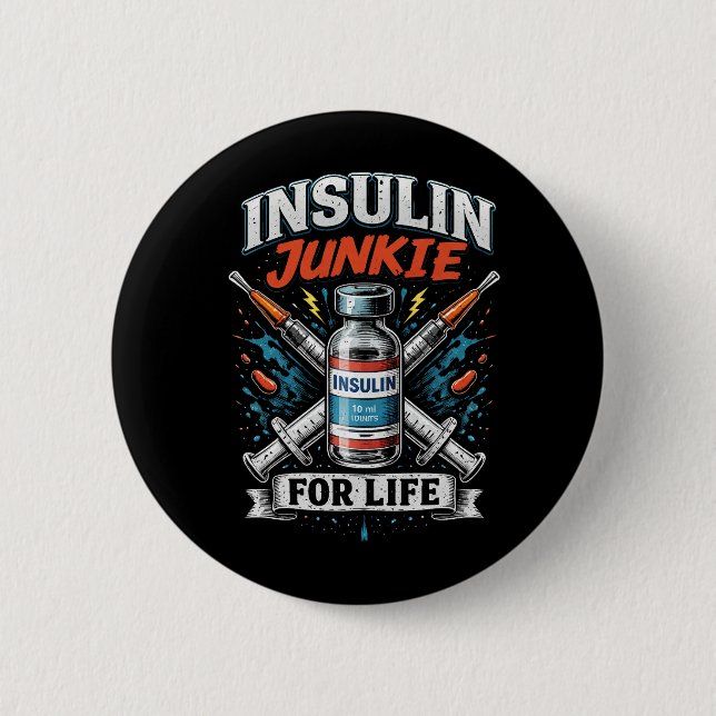 Insulin-Junkie fürs Leben Button (Vorderseite)