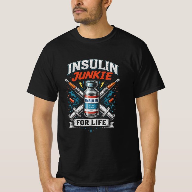 Insulin-Junkie fürs Leben T-Shirt (Vorderseite)