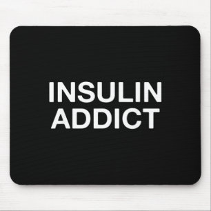 Insulin-Süchtiger Lustige Diabetes-Aufklärung Mousepad