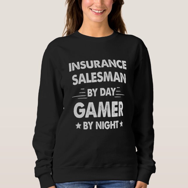 Insurance Salesman By Day Gamer By Night Sweatshirt (Vorderseite)