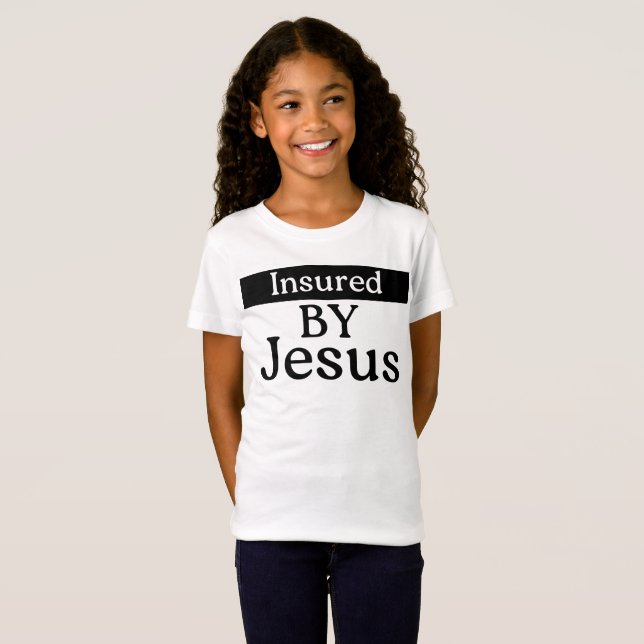 Insured By Jesus Christian Faith Over Fear Prayer T-Shirt (Vorne ganz)