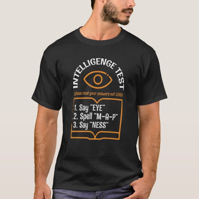 Intelligence Test Say Eye M A P Ness dad Witz T-Shirt (Vorderseite)