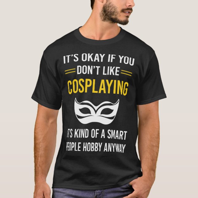 Intelligente Leute lernen Cosplay Cosplayer T-Shirt (Vorderseite)