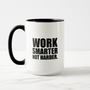 Intelligenter arbeiten, nicht härter Motivational Tasse