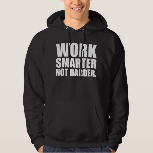 Intelligenter arbeiten, nicht härter Motivierend Hoodie