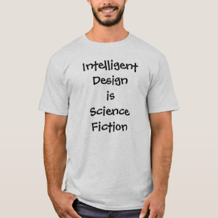 Intelligenter Entwurf ist Science Fiction T-Shirt