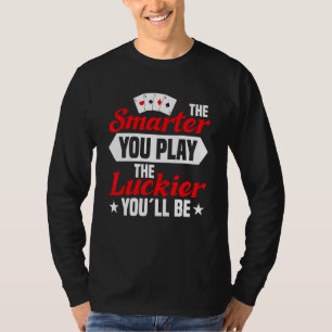 intelligenter spielen Sie Poker Spieler Texas Hold T-Shirt