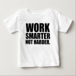Intelligenter und Motivierend arbeiten Baby T-shirt<br><div class="desc">Intelligenter und Motivierend arbeiten</div>