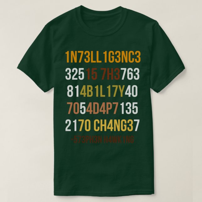 Intelligenz ist die Fähigkeit, sich an den Wandel  T-Shirt (Design vorne)