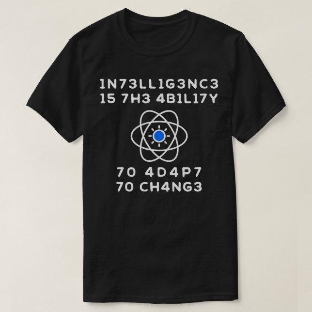 Intelligenz ist die Fähigkeit, sich an Veränderung T-Shirt (Design vorne)