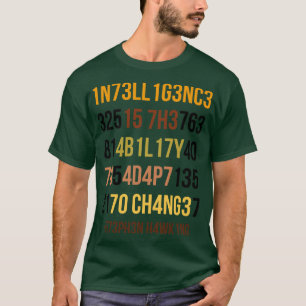 Intelligenz ist die Fähigkeit, sich an Veränderung T-Shirt