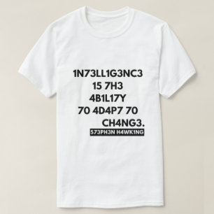 Intelligenz ist die Fähigkeit, sich an Veränderung T-Shirt