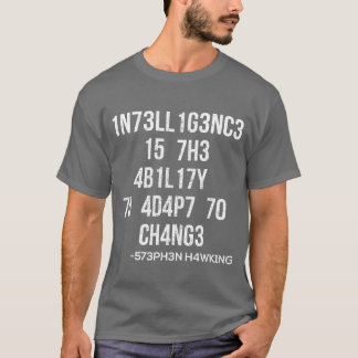 Intelligenz ist die Fähigkeit, sich Veränderungen  T-Shirt