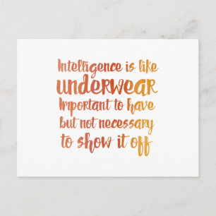 Intelligenz ist wie Unterwäsche Postkarte