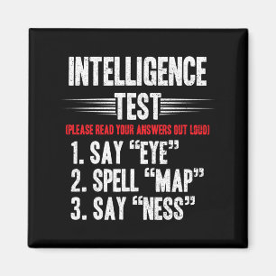 Intelligenztest für Männer sagt Eye M A P Ness Wit Magnet