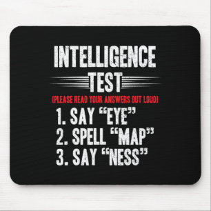 Intelligenztest für Männer sagt Eye M A P Ness Wit Mousepad