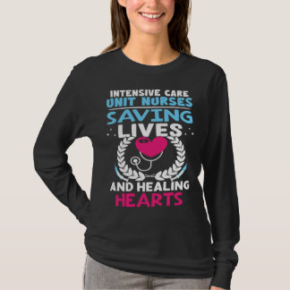 Intensive Care Unit Nurses Saving Lives Healing He T-Shirt