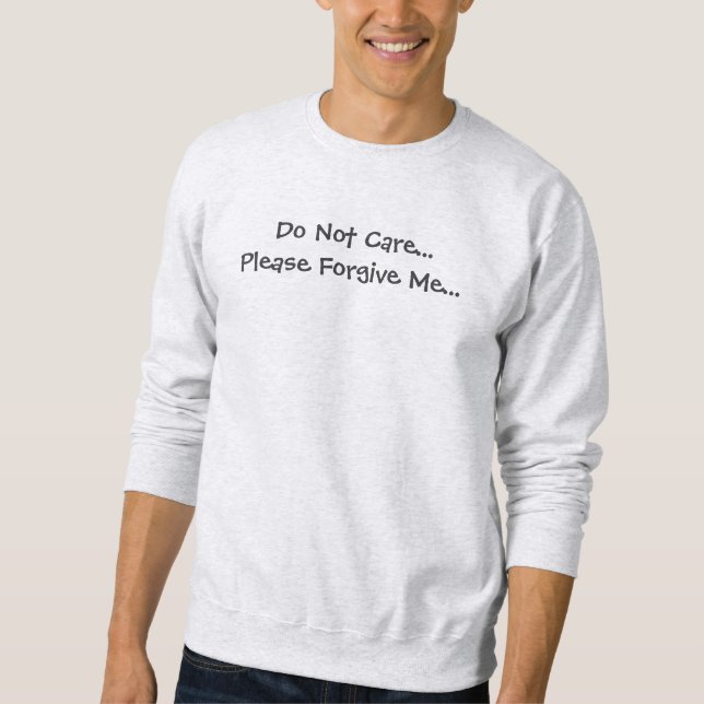 Interessieren Sie sich nicht Sweatshirt (Vorderseite)