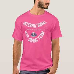 International Muff Diff Team No Muff zu Tuff Fu T-Shirt