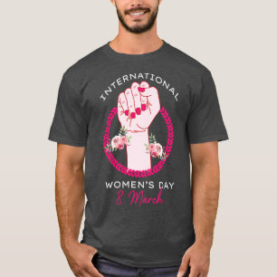 Internationaler Frauentag 2021 Geschenk 8 März für T-Shirt