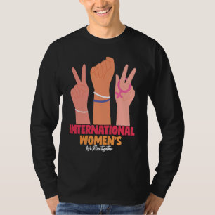 Internationaler Frauentag 2023 Wir Stehen Gemeinsa T-Shirt