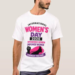 Internationaler Frauentag 2026 Empowered Women T-S T-Shirt