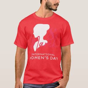 Internationaler Frauentag 8 März 2021 Geschenkfrau T-Shirt