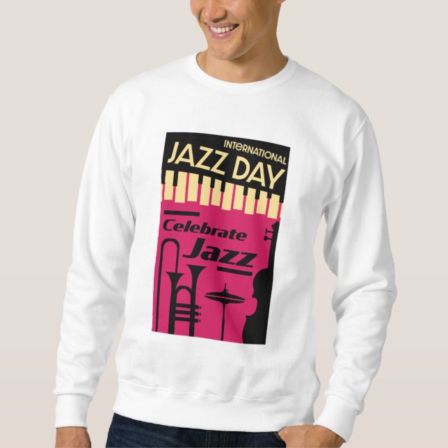 Internationaler Jazztag, 30. April Sweatshirt (Vorderseite)