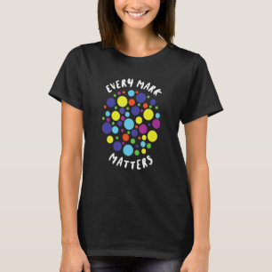 Internationaler Punkt Tag, jede Marke zählt T-Shirt