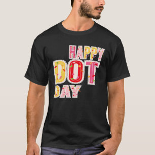 Internationaler Tag des Glücks an den Dot Day T-Shirt