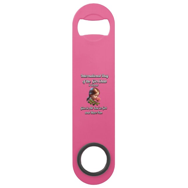Internationaler Tag des Mädchens. Spaß haben Speed Flaschenöffner (Vorderseite)