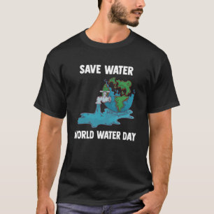 Internationaler Weltwassertag Rette Wasserwelt Wat T-Shirt