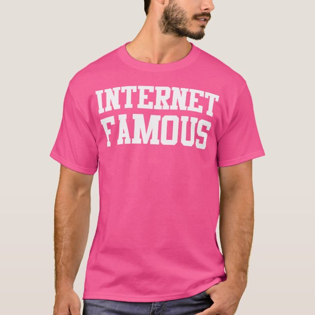 Internet Berühmt T-Shirt (Vorderseite)
