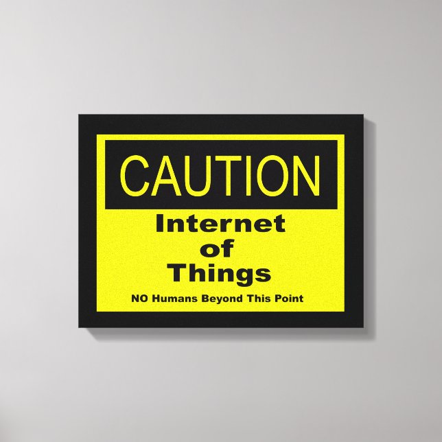 Internet der Dinge IoT Warnschild Leinwanddruck (Vorderseite)