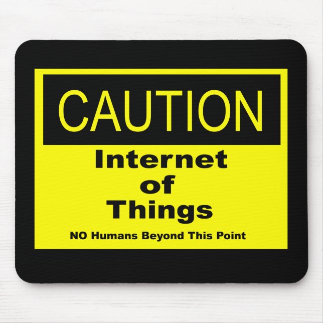 Internet der Dinge - Warnhinweis Mousepad (Vorne)