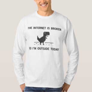 Internet ist defekt, also bin ich draußen heute T-Shirt