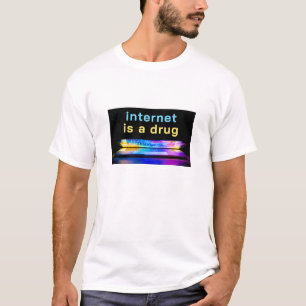 Internet ist ein T - Shirt von Drogen (Licht)