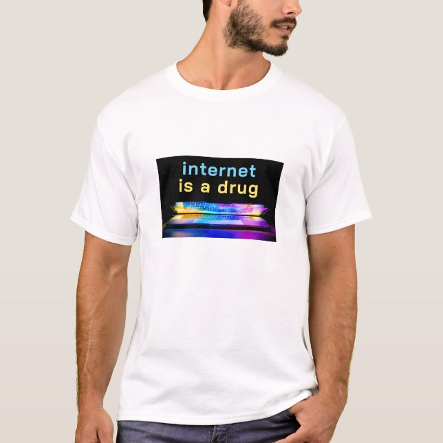 Internet ist ein T - Shirt von Drogen (Licht) (Vorderseite)