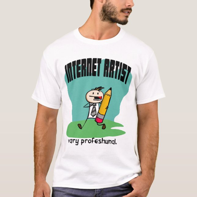 INTERNET-KÜNSTLER! T-Shirt (Vorderseite)