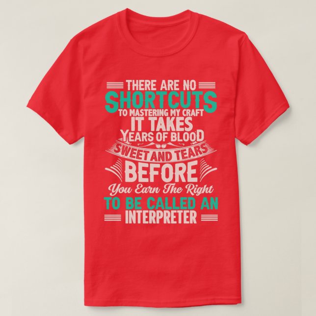 Interpreter Quote There Are No Shortcuts Interpret T-Shirt (Design vorne)