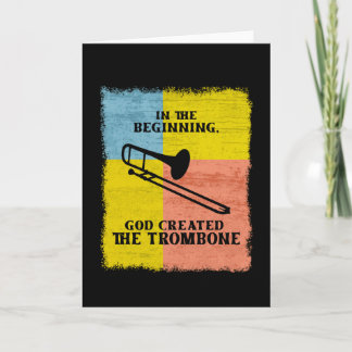 InThe Beginning God Created The Trombone Karte