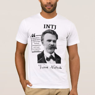 INTJ T - Shirt - Friedrich Nietzsche