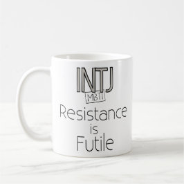 INTJ Widerstand ist vergeblich Tasse