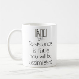 INTJ Widerstand ist vergeblich Tasse