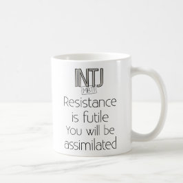 INTJ Widerstand ist vergeblich Tasse
