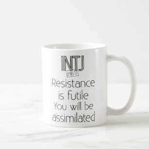 INTJ Widerstand ist vergeblich Tasse