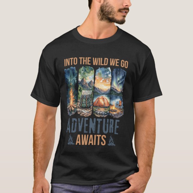 Into the Wild Adventure Awaits Nature Camping frie T-Shirt (Vorderseite)